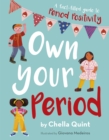Image for Own Your Period : A Fact-Filled Guide to Period Positivity
