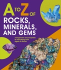 Image for A to Z of Rocks, Minerals and Gems