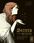 Image for Secrets of the witch: an initiation into our history and our wisdom