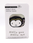 Image for Hello You, Hello Me : Baby&#39;s First Mirror Book - Soft and Crinkly Pages, Printed on Organic Cotton