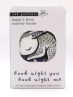 Image for Good Night You, Good Night Me : Baby&#39;s First Mirror Book - Soft and Crinkly Pages, Printed on Organic Cotton