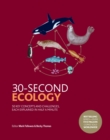 Image for 30-Second Ecology : 50 Key Concepts and Challenges, Each Explained in Half a Minute