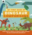 Image for My First Book of Dinosaur Comparisons : From Heights and Weights to Fossils and Funny Features: See How the Dinosaurs Measured Up!