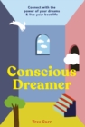 Image for Conscious Dreamer : Connect with the power of your dreams &amp; live your best life