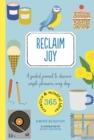 Image for Reclaim Joy : A guided journal to discover simple pleasures every day