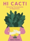 Image for Hi Cacti: Happiness &amp; Wellbeing for You &amp; Your Houseplants