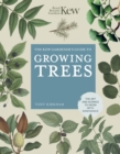 Image for The Kew gardener&#39;s guide to growing trees  : the art and science to grow with confidence