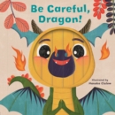 Image for Be careful, dragon!