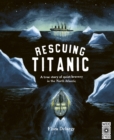 Rescuing Titanic - Delargy, Flora
