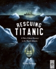 Image for Rescuing Titanic  : a true story of quiet bravery in the North Atlantic