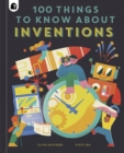 Image for 100 Things to Know About Inventions