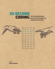 Image for 30-second coding  : the 50 essential principles that instruct technology, each explained in half a minute