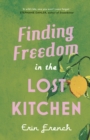 Image for Finding Freedom in the Lost Kitchen