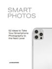 Image for Smart photos  : 52 ideas to take your smartphone photography to the next level