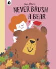 Image for Never brush a bear