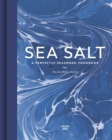 Image for Sea salt  : a perfectly seasoned cookbook