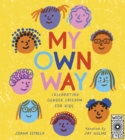 Image for My own way: celebrating gender freedom for kids