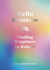 Image for Hello rainbow  : finding happiness in colour