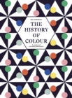 Image for The history of colour  : a universe of chromatic phenomena