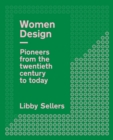 Image for Women design  : pioneers from the twentieth century to today