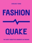 Image for Fashion quake  : the most disruptive moments in fashion