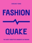Image for FashionQuake: The Most Disruptive Moments in Fashion