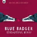 Image for Blue Badger and the Beautiful Berry