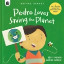 Image for Pedro Loves Saving the Planet : A Fact-Filled Adventure Bursting with Ideas!