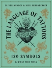 Image for The language of tattoos: 150 symbols and what they mean