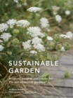 Image for Sustainable garden  : projects, insights and advice for the eco-conscious gardener : Volume 4