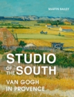 Image for Studio of the south  : Van Gogh in provence