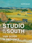 Image for Studio of the South: Van Gogh in Provence