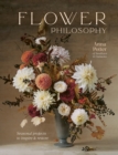 Image for Flower philosophy  : seasonal projects to inspire &amp; restore