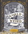 Image for World of Weird : A Creepy Compendium of True Stories