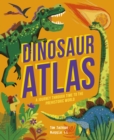 Image for Dinosaur Atlas : A Journey Through Time to the Prehistoric World