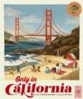 Image for Only in California  : weird &amp; wonderful facts about the golden state