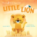 Image for Little Lion : A Day in the Life of a Little Lion