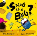 Snug as a Bug? - Newson, Karl