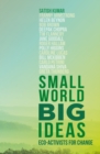 Image for Small World, Big Ideas: Eco-Activists for Change