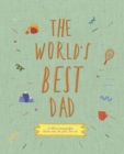Image for The World&#39;s Best Dad : A Fill-In Keepsake from Me, to You, for Us