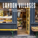 Image for London Villages: Explore the City&#39;s Best Local Neighbourhoods