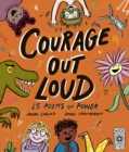 Image for Courage out loud  : 25 poems of power : Volume 3