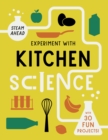 Image for Experiment with Kitchen Science : With 30 Fun Projects!