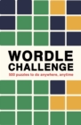 Image for Wordle Challenge : 500 Puzzles to do anywhere, anytime