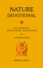 Image for Nature devotional  : eco-spiritual reflections, meditations and affirmations