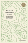 Image for Atlas of vanishing places  : the lost worlds as they were and as they are today
