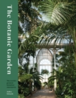 Image for The Botanic Garden : The world&#39;s greatest botanical sanctuaries