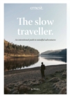 Image for The slow traveller  : an intentional path to mindful adventures