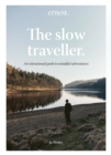Image for The slow traveller: an intentional path to mindful adventures