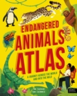 Image for Endangered Animals Atlas : A Journey Across the World and Into the Wild